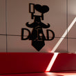 I Love Dad Metal Wall Art