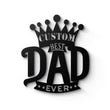 Custom Best Dad Ever Metal Wall Art