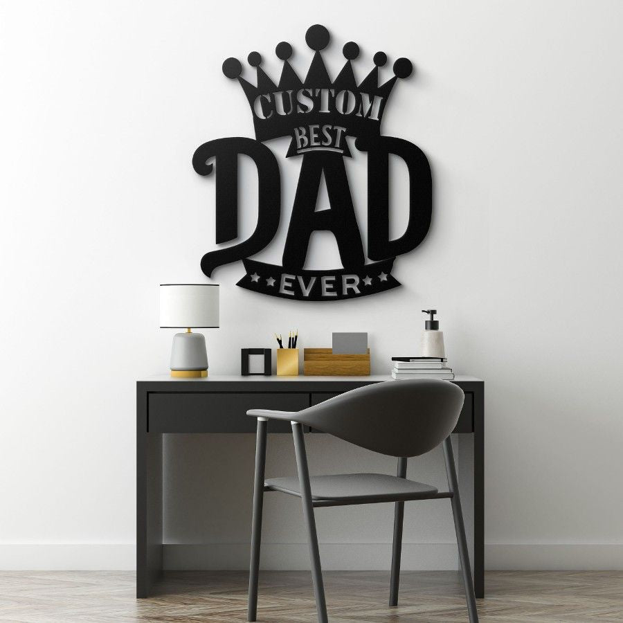 Custom Best Dad Ever Metal Wall Art