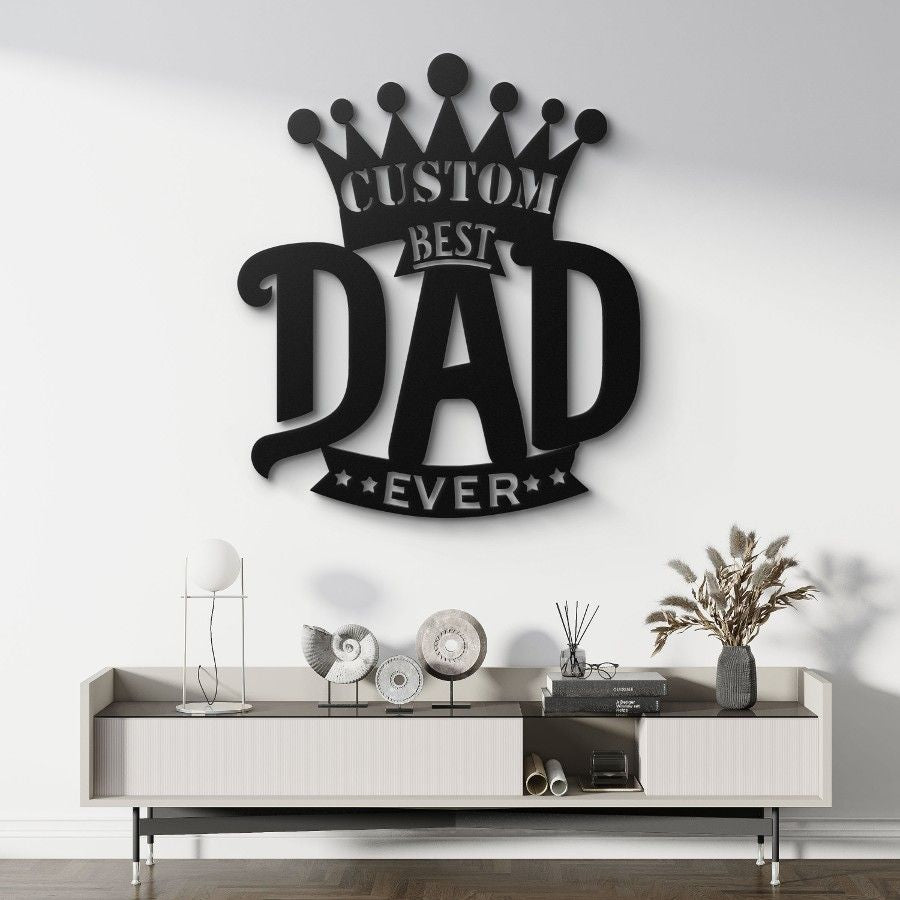 Custom Best Dad Ever Metal Wall Art