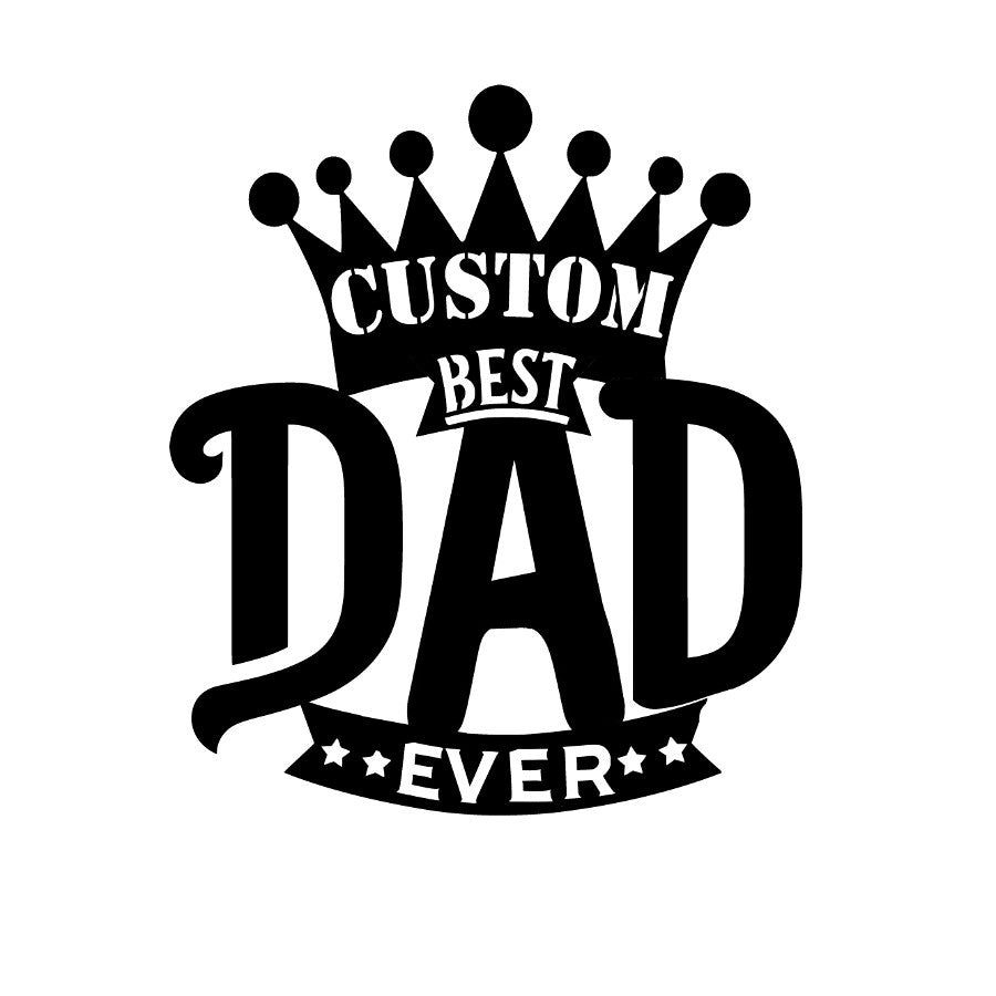 Custom Best Dad Ever Metal Wall Art