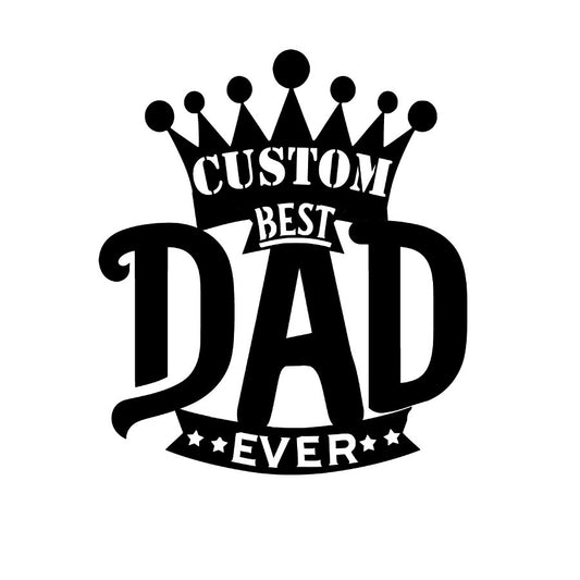 Custom Best Dad Ever Metal Wall Art